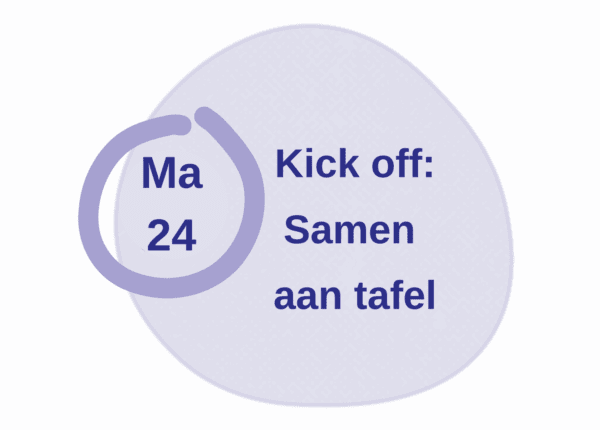 Ma 24 nov: Kick off: Samen aan tafel