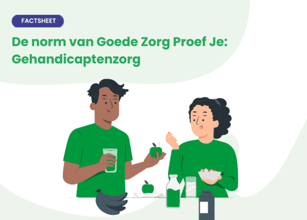 De norm van Goede Zorg Proef Je: Gehandicaptenzorg