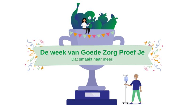 De week van Goede Zorg Proef Je: samen laten zien wat er al bereikt is